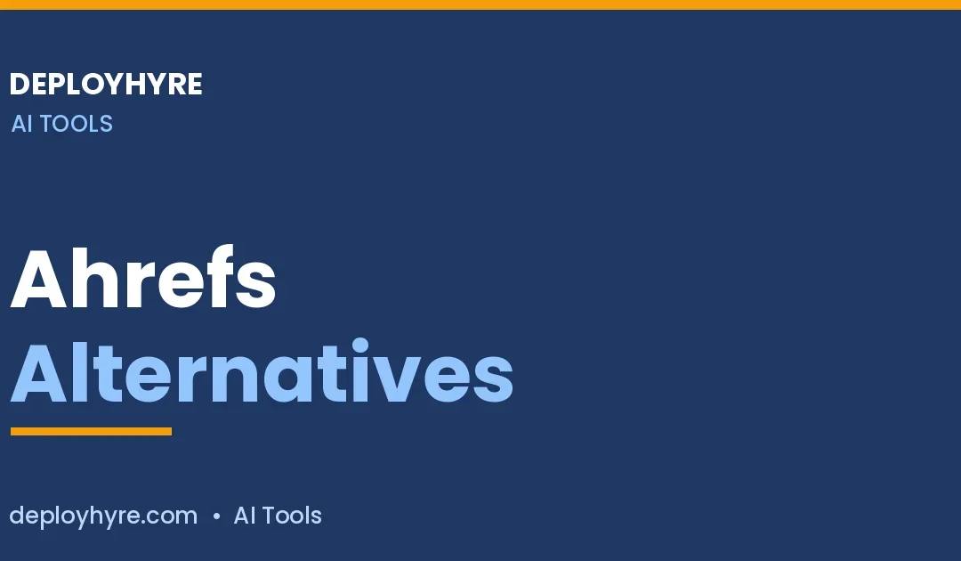 Ahrefs Alternatives: 7 Cheaper SEO Tools