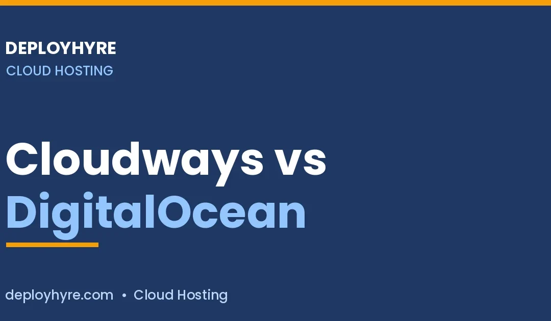 Cloudways vs DigitalOcean in 2026: Which Wins?
