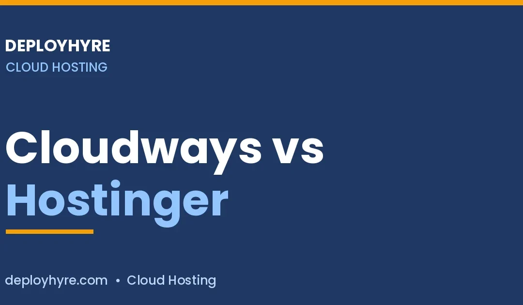 Cloudways vs Hostinger in 2026: Which Host Wins?