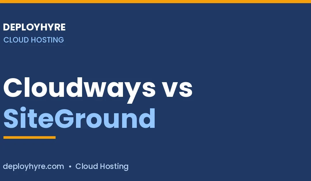Cloudways vs SiteGround in 2026: Which Host Wins?