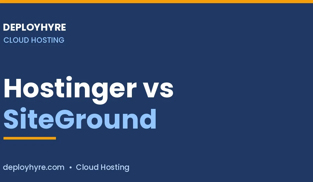 Hostinger vs SiteGround in 2026: Which Host Wins?