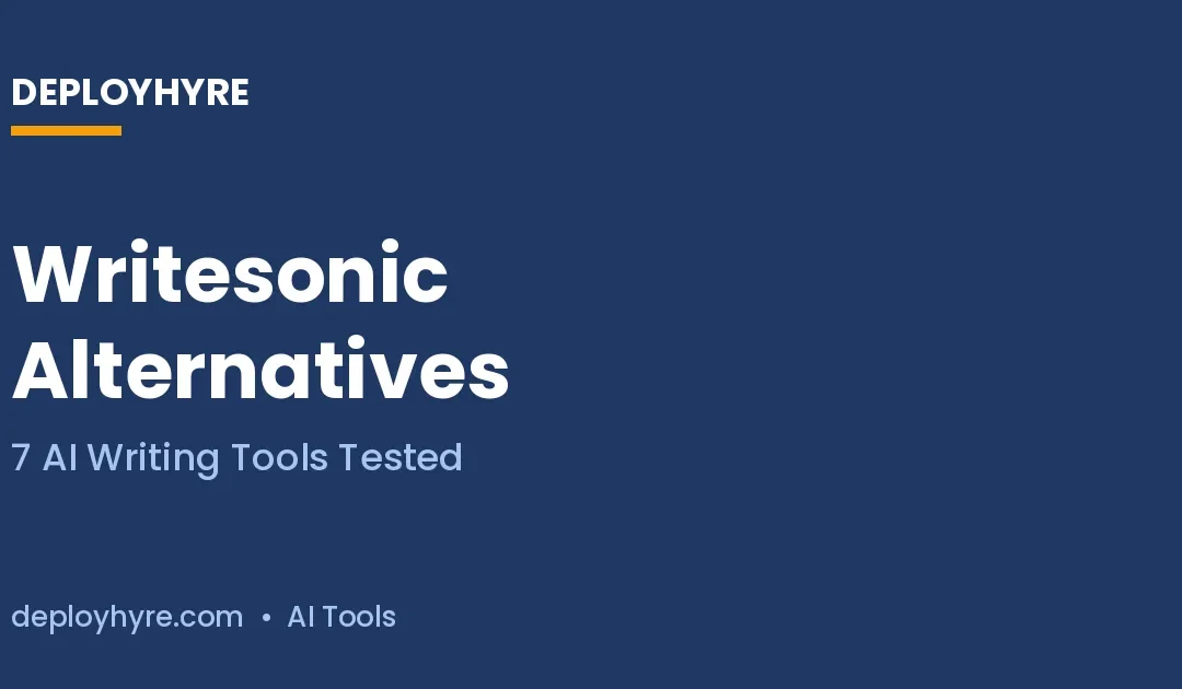 Writesonic Alternatives: 7 Better AI Writing Tools Tested