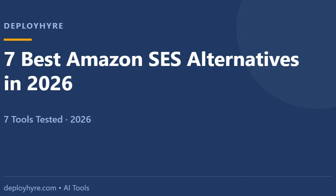 7 Best Amazon SES Alternatives in 2026: Tested Email APIs Compared