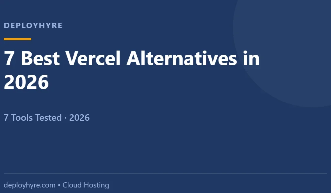 7 Best Vercel Alternatives in 2026: Tested Hosts That Cost Less