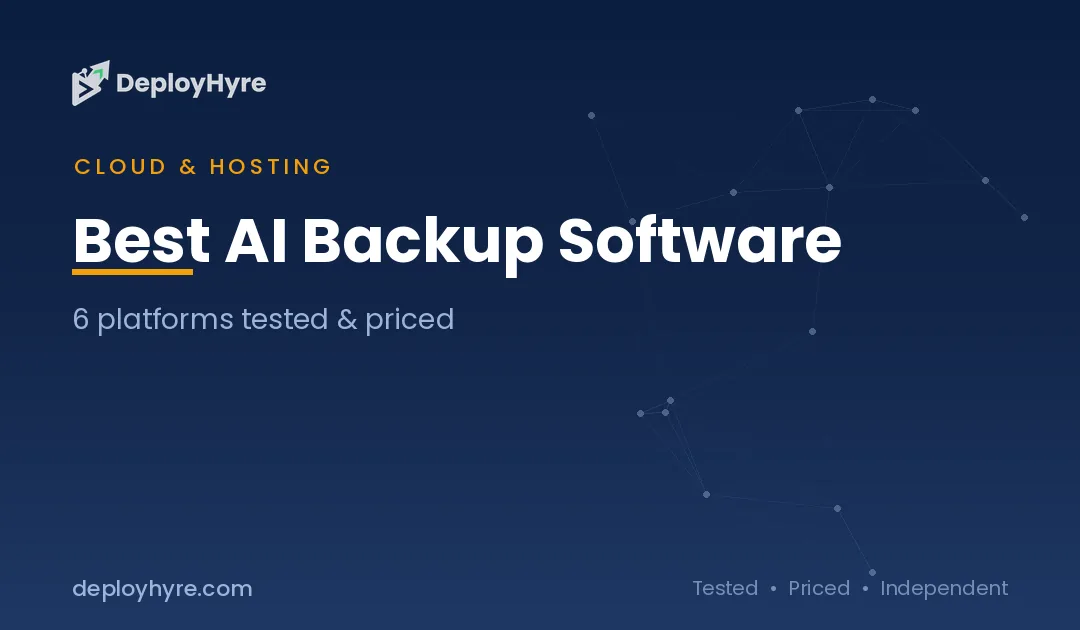 Best AI Backup Software: 6 Enterprise Platforms Tested and Priced
