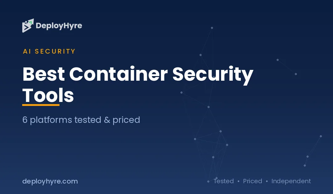 Best Container Security Tools: 6 Platforms Tested and Priced