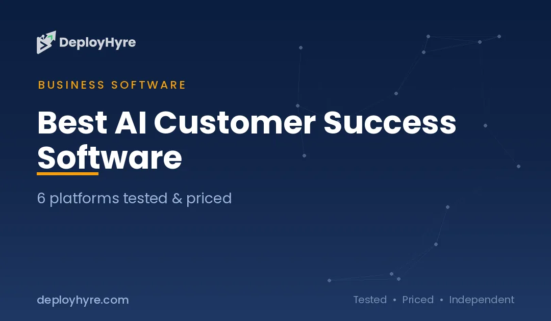 Best AI Customer Success Software: 6 Platforms Tested and Priced