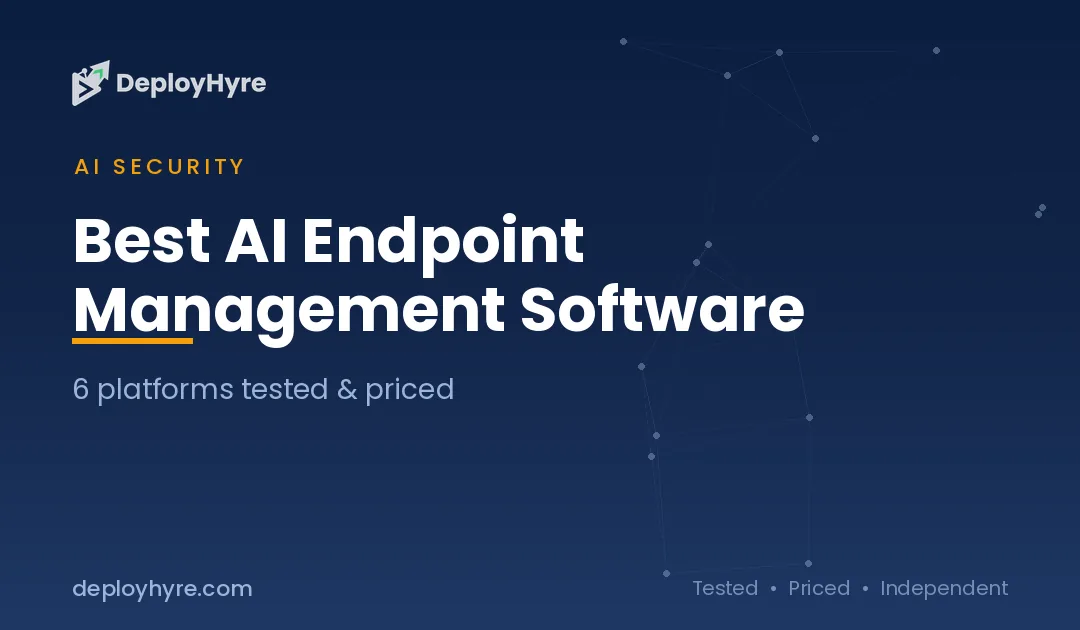 Best AI Endpoint Management Software: 6 UEM Platforms Tested