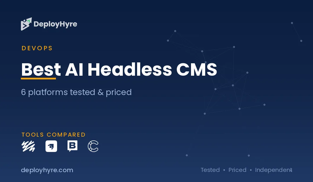 Best AI Headless CMS: 6 Platforms Tested and Priced