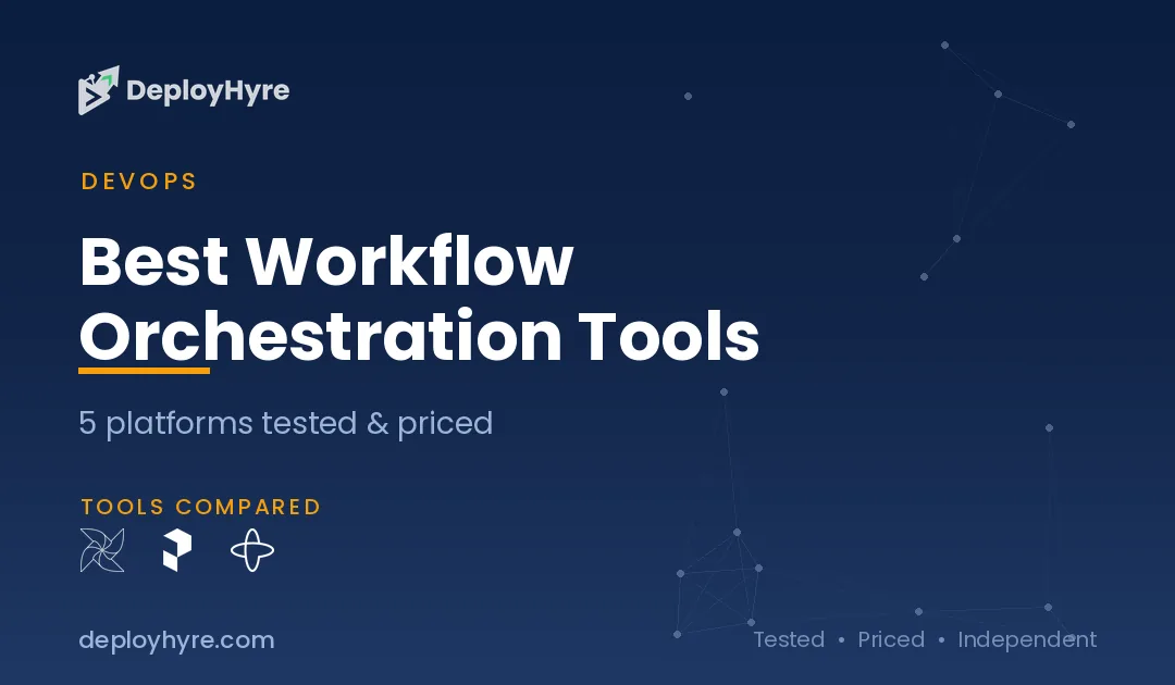 Best Workflow Orchestration Tools: 5 Platforms Tested and Priced