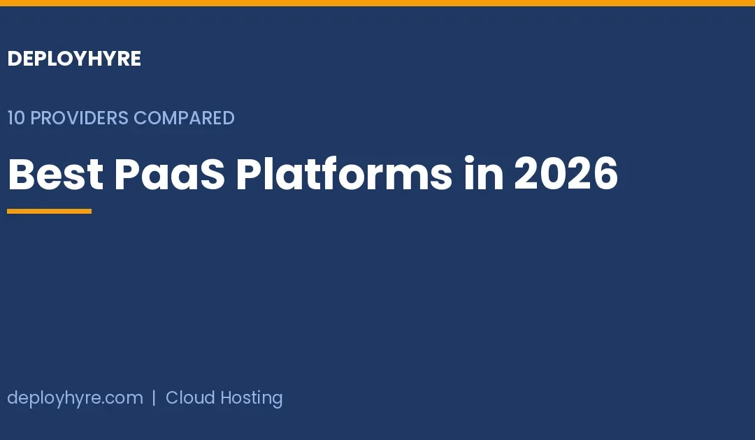 Best PaaS Platforms in 2026: 10 Providers Tested on Price, Free Tiers, and Lock-In