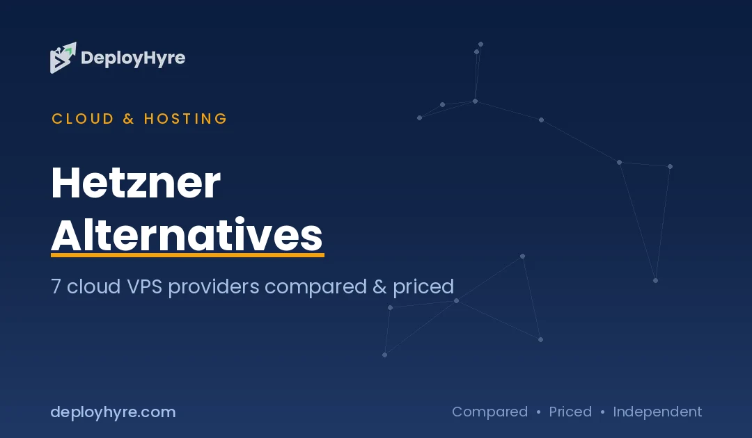 Hetzner Alternatives: 7 Cloud VPS Providers Compared on Price, Regions, and Terms