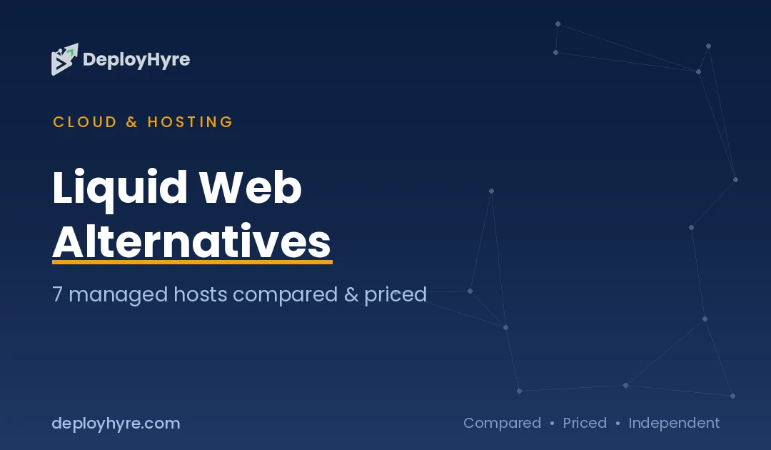 Liquid Web Alternatives: 7 Managed Hosts Compared on Price, Renewals, and Support