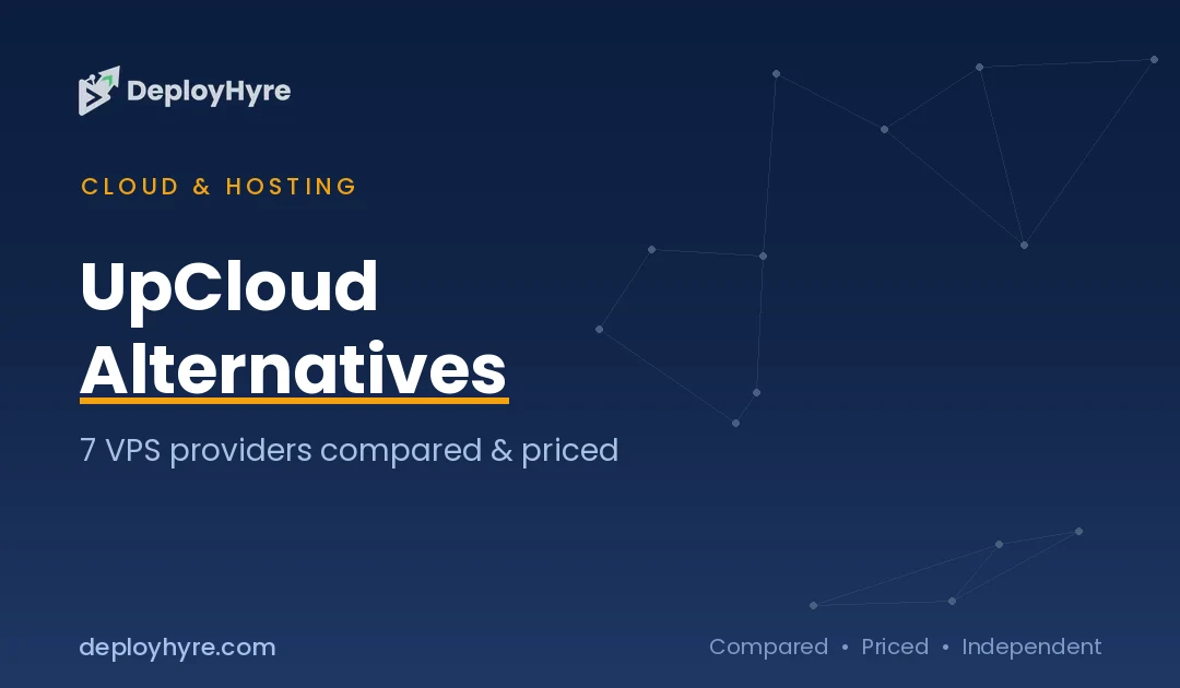 UpCloud Alternatives: 7 VPS Providers Compared on Price, Storage, and Billing