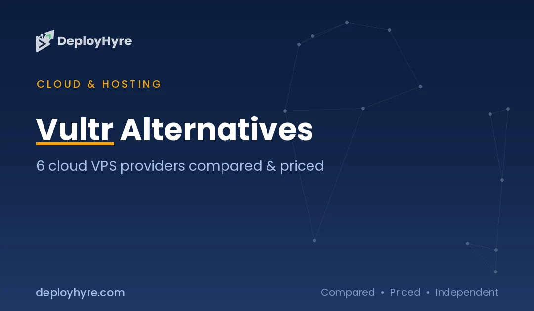 Vultr Alternatives: 6 Cloud VPS Providers Compared on Price, Regions, and Billing
